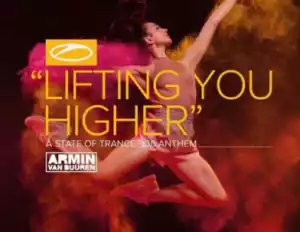 Armin van Buuren - Lifting You Higher (ASOT 900 Anthem)